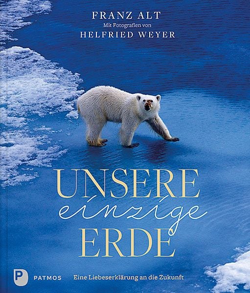Unsere einzige Erde, Gebundene Ausgabe von Franz Alt, Patmos Verlag, 978-3-8436-1140-4