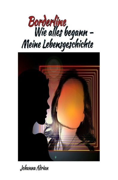 Produktbild: Borderline-Wie alles begann-Meine Lebensgeschichte
