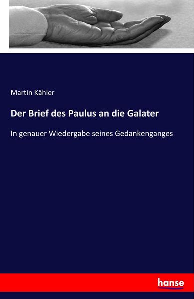Der Brief des Paulus an die Galater, Taschenbuch von Martin Kähler, Hansebooks, 9783743628663