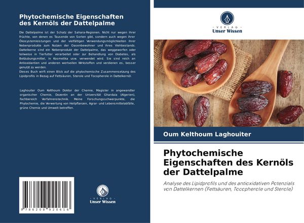 Phytochemische Eigenschaften des Kernöls der Dattelpalme, Taschenbuch von Oum Kelthoum Laghouiter, Verlag Unser Wissen, 9786208920616