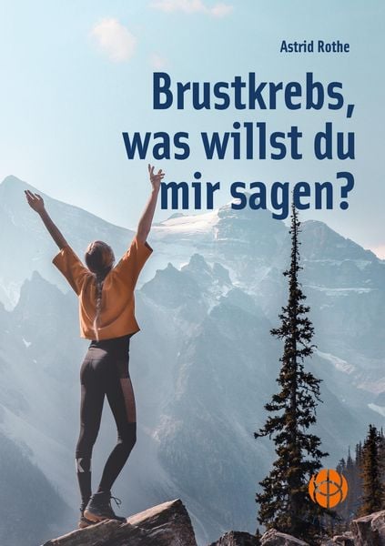 Produktbild: Brustkrebs, was willst du mir sagen?