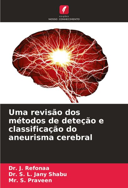 Produktbild: Uma revis&atilde;o dos m&eacute;todos de dete&ccedil;&atilde;o e classifica&ccedil;&atilde;o do aneurisma cerebral