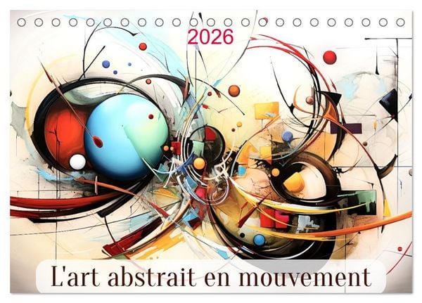 L'art abstrait en mouvement (Calendrier de bureau 2026 DIN A5 vertical), CALVENDO calendrier mensuel