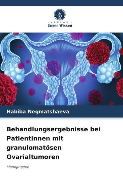 Produktbild: Behandlungsergebnisse bei Patientinnen mit granulomat&ouml;sen Ovarialtumoren