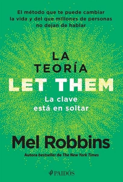 Produktbild: La Teor&iacute;a Let Them. La Clave Est&aacute; En Soltar: El M&eacute;todo Que Te Puede Cambiar La Vida Y del Que Millones de Personas No Dejan de Hablar / The Let Them Theory