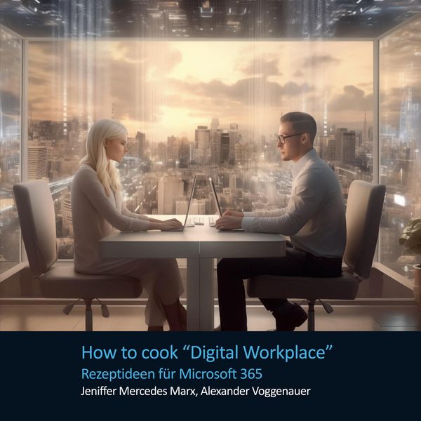 How to cook Digital Workplace, Taschenbuch von Jeniffer Marx,Alexander Voggenauer, BoD – Books on Demand, 978-3-7583-2484-0
