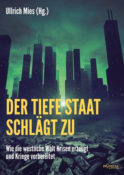 Der Tiefe Staat schlägt zu, Paperback von Hannes Hofbauer,Ullrich Mies,Eugen Drewermann,Tilo Gräser,Annette Groth, Promedia, 978-3-85371-449-2