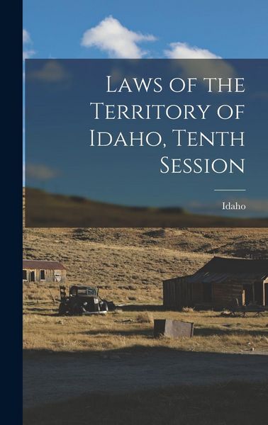 Produktbild: Laws of the Territory of Idaho, Tenth Session