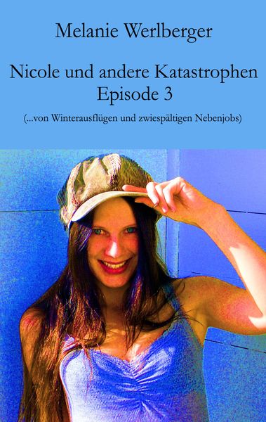 Produktbild: Nicole und andere Katastrophen - Episode 3