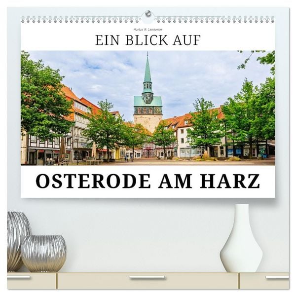 Produktbild: Ein Blick auf Osterode am Harz in Farbe (hochwertiger Premium Wandkalender 2027 DIN A2 quer), Kunstdruck in Hochglanz