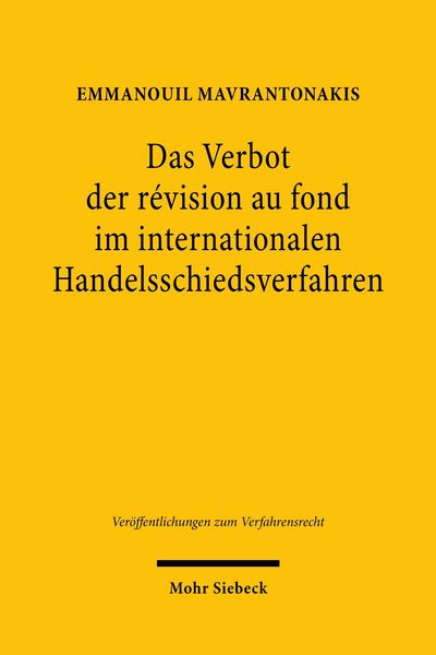 Produktbild: Das Verbot der r&eacute;vision au fond im internationalen Handelsschiedsverfahren
