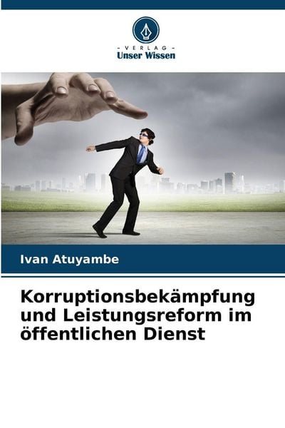 Produktbild: Korruptionsbek&auml;mpfung und Leistungsreform im &ouml;ffentlichen Dienst