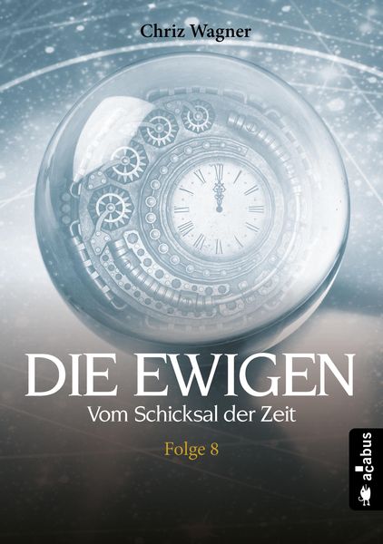 Produktbild: DIE EWIGEN. Vom Schicksal der Zeit