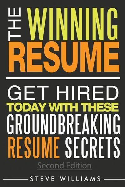 Produktbild: Resume: The Winning Resume, 2nd Ed. - Get Hired Today With These Groundbreaking Resume Secrets