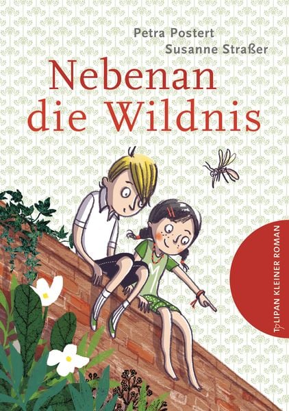 Nebenan die Wildnis, Gebundene Ausgabe von Petra Postert, Tulipan, 978-3-86429-332-0