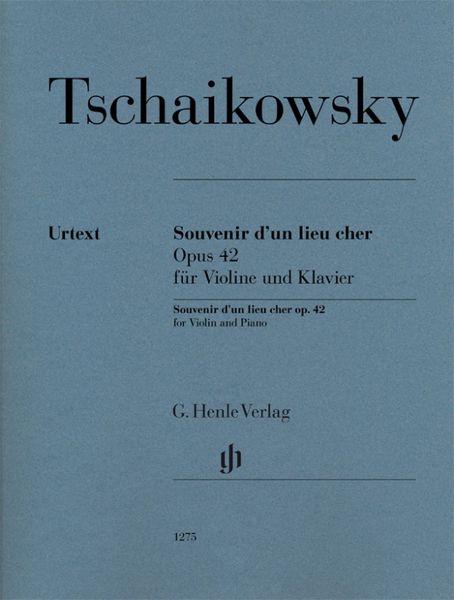 Peter Iljitsch Tschaikowsky - Souvenir d'un lieu cher op. 42 für Violine und Klavier