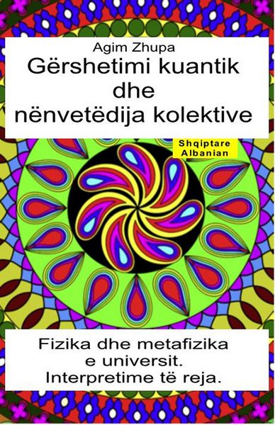 Produktbild: G&euml;rshetimi kuantik dhe n&euml;nvet&euml;dija kolektive. Fizika dhe metafizika e universit. Interpretime t&euml; reja