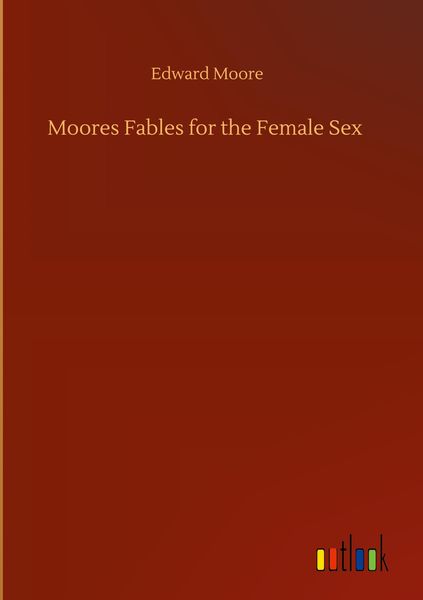 Produktbild: Moores Fables for the Female Sex