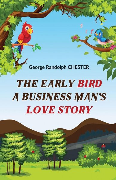 Produktbild: The Early Bird A Business Man's Love Story