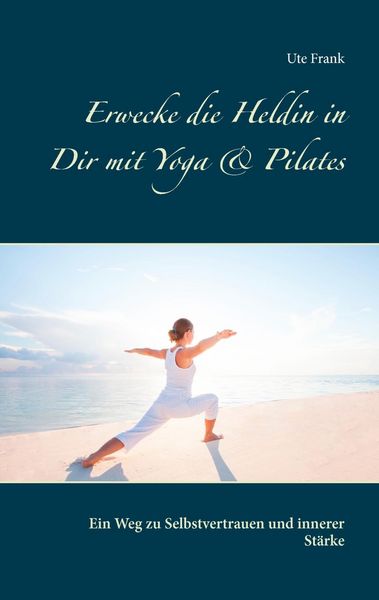 Produktbild: Erwecke die Heldin in Dir mit Yoga & Pilates