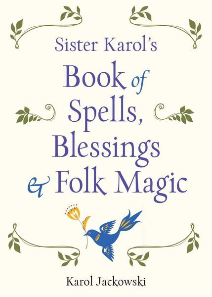 Produktbild: Sister Karol's Book of Spells, Blessings & Folk Magic