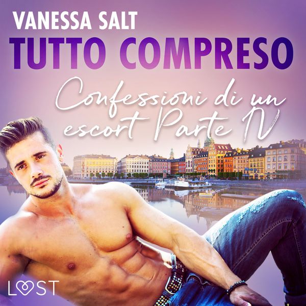 Produktbild: Tutto compreso - Confessioni di un escort Parte IV
