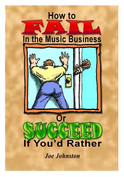 Produktbild: How to Fail in the Music Business: Or Succeed If You'd Rather