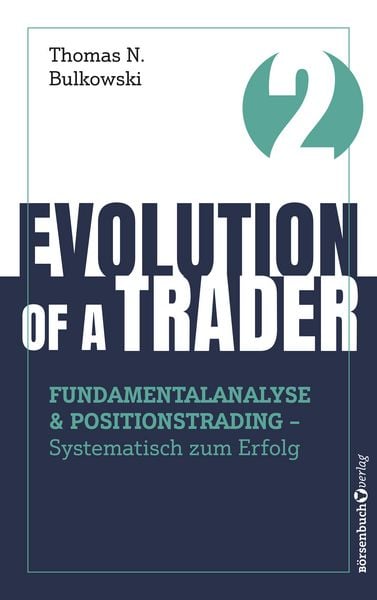 Produktbild: Evolution of a Trader &ndash; Fundamentalanalyse & Positionstrading