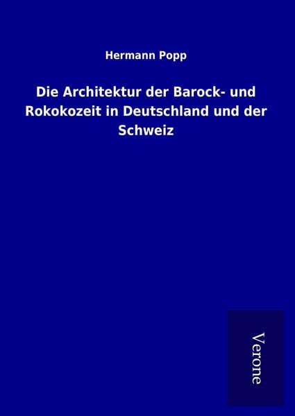 Produktbild: Die Architektur der Barock- und Rokokozeit in Deutschland und der Schweiz