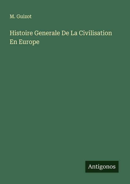 Produktbild: Histoire Generale De La Civilisation En Europe
