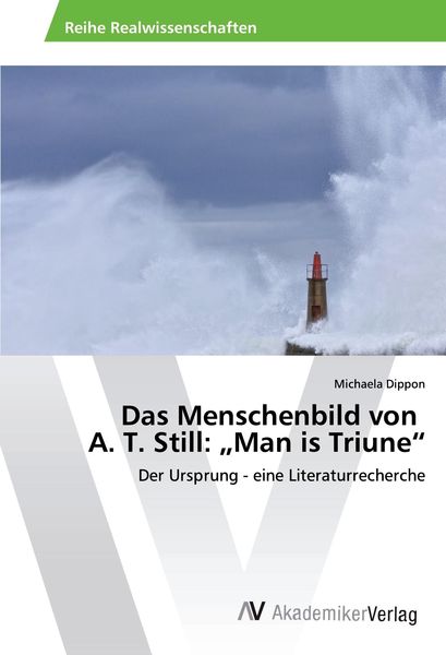 Produktbild: Das Menschenbild von A. T. Still: "Man is Triune"