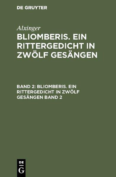 Produktbild: Alxinger: Bliomberis. Ein Rittergedicht in zw&ouml;lf Ges&auml;ngen. Band 2