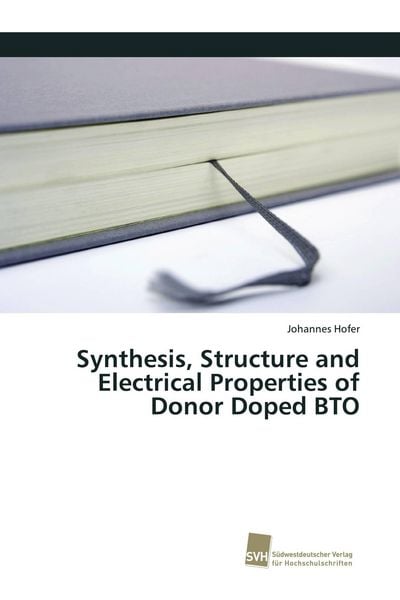 Produktbild: Synthesis, Structure and Electrical Properties of Donor Doped BTO