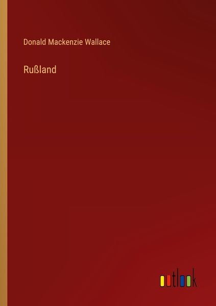 Rußland, Taschenbuch von Donald Mackenzie Wallace, Outlook, 9783368282363
