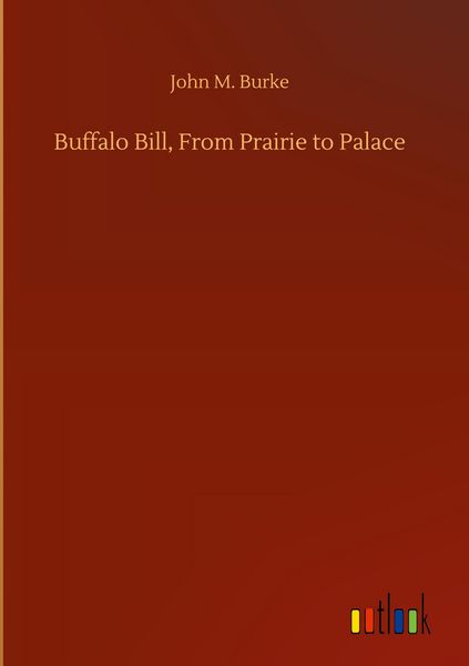 Produktbild: Buffalo Bill, From Prairie to Palace