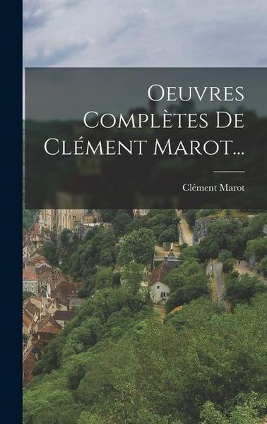 Produktbild: Oeuvres Compl&egrave;tes De Cl&eacute;ment Marot...