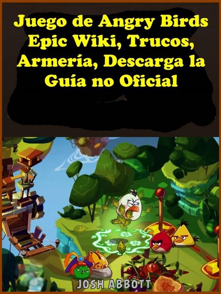 Produktbild: Juego de Angry Birds Epic Wiki, Trucos, Armeria, Descarga la Guia no Oficial