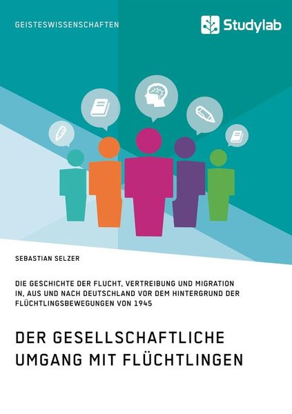 Produktbild: Gesellschaftlicher Umgang mit Fl&uuml;chtlingen vor dem Hintergrund der Fl&uuml;chtlingsbewegungen von 1945