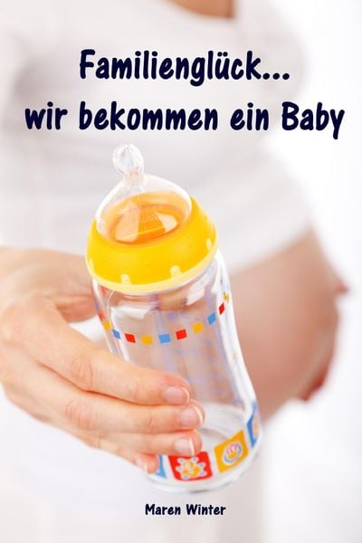 Produktbild: Familiengl&uuml;ck...wir bekommen ein Baby