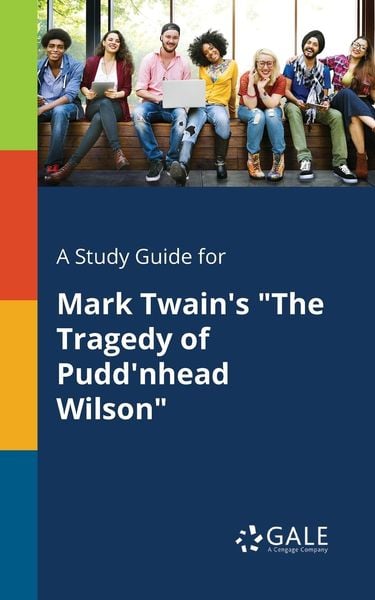 A Study Guide for Mark Twain's 'The Tragedy of Pudd'nhead Wilson'