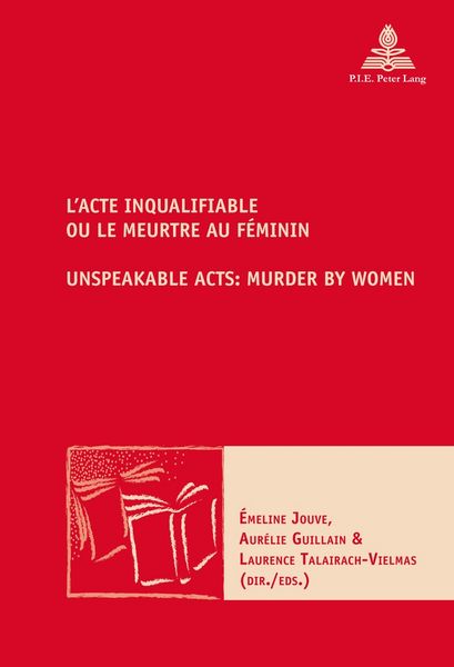 Produktbild: L&rsquo;Acte inqualifiable, ou le meurtre au f&eacute;minin / Unspeakable Acts: Murder by Women