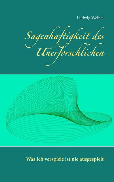 Produktbild: Sagenhaftigkeit des Unerforschlichen