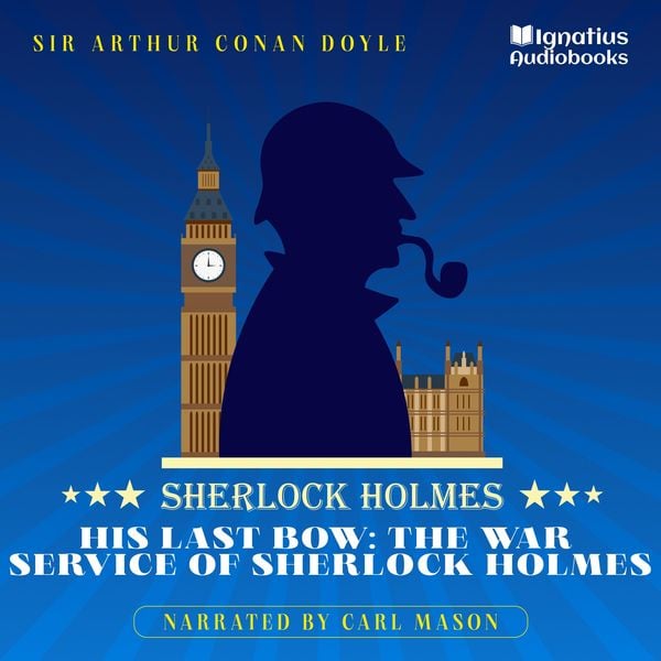 His Last Bow: The War Service of Sherlock Holmes - Arthur Conan Doyle, Audio, 9783991677796