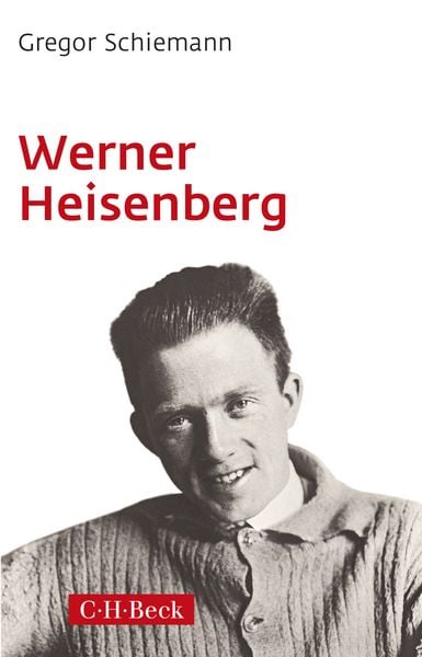 Werner Heisenberg, Taschenbuch von Gregor Schiemann, C.H. Beck, 978-3-406-84245-0