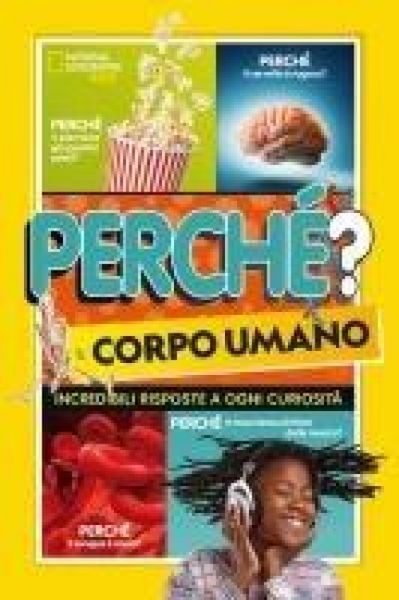 Produktbild: Perch&eacute;? il corpo umano. Incredibili risposte a ogni curiosit&agrave;
