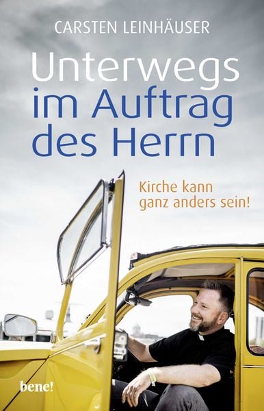 Unterwegs im Auftrag des Herrn, Taschenbuch von Carsten Leinhäuser, Bene!, 978-3-96340-084-1