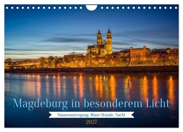 Magdeburg in besonderem Licht (Wandkalender 2027 DIN A4 quer), CALVENDO Monatskalender