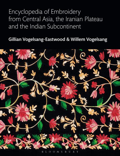 Produktbild: Encyclopedia of Embroidery from Central Asia, the Iranian Plateau and the Indian Subcontinent