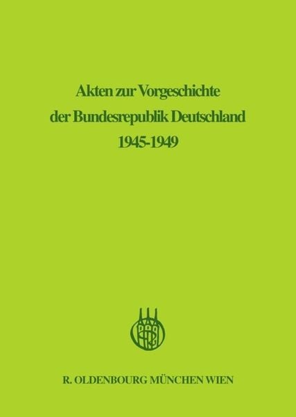 Produktbild: Akten zur Vorgeschichte der Bundesrepublik Deutschland 1945-1949 / Januar 1947 - Juni 1947