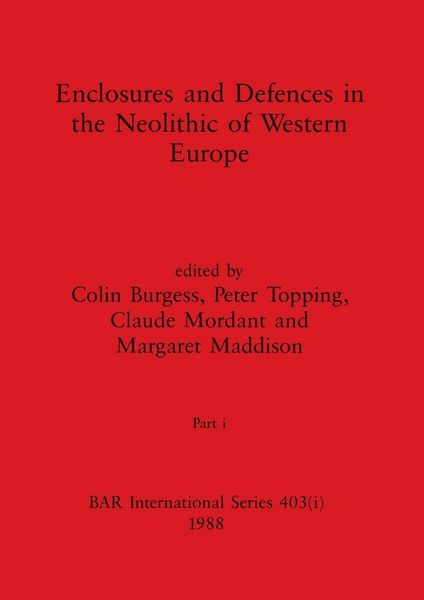 Produktbild: Enclosures and Defences in the Neolithic of Western Europe, Part i
